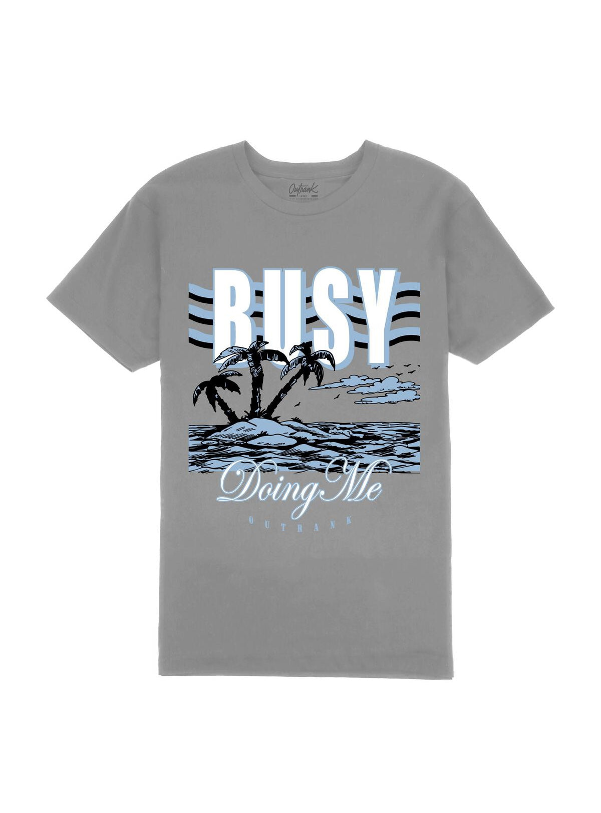 Outrank T-Shirt - Busy Doing Me - Storm - OR2476