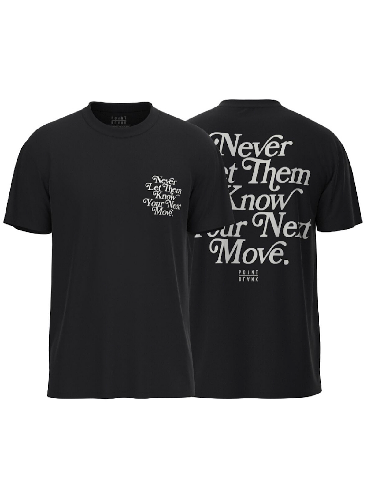 Point Blank T-Shirt - Never Let Them Know - Black