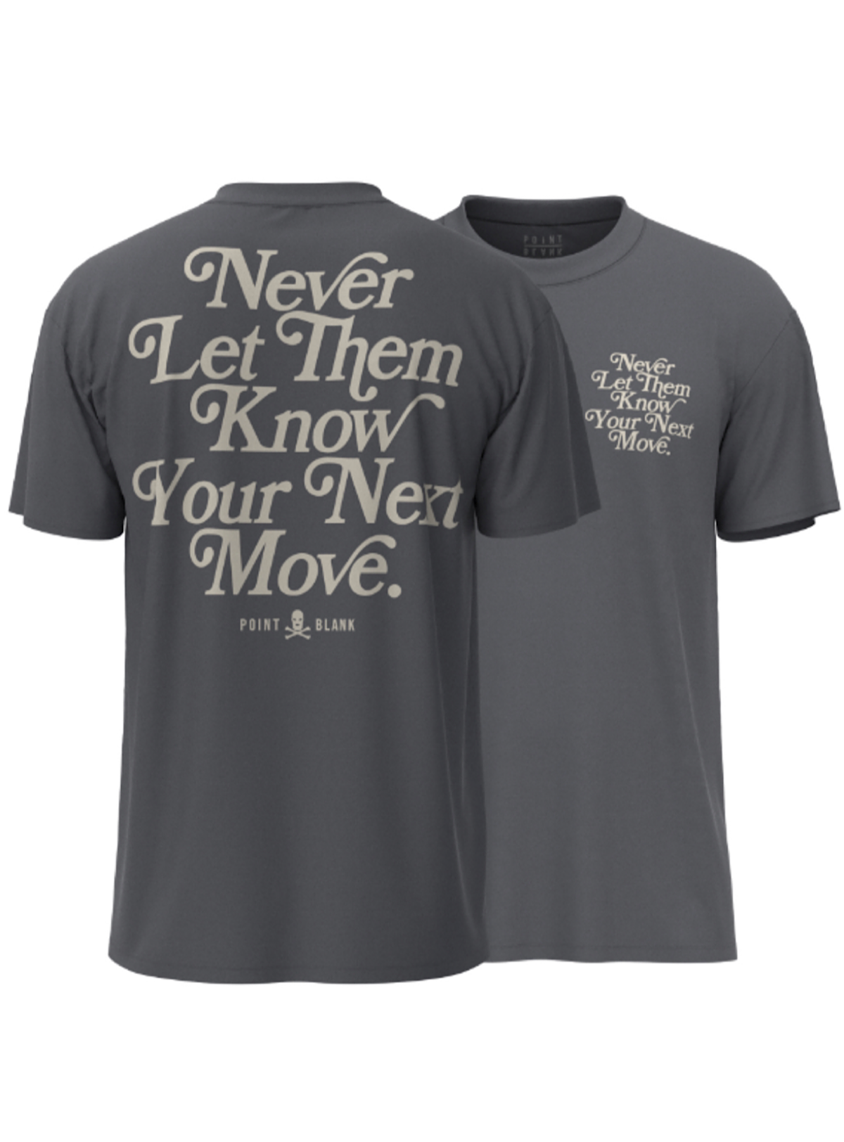 Point Blank T-Shirt - Never Let Them Know - Dark Grey