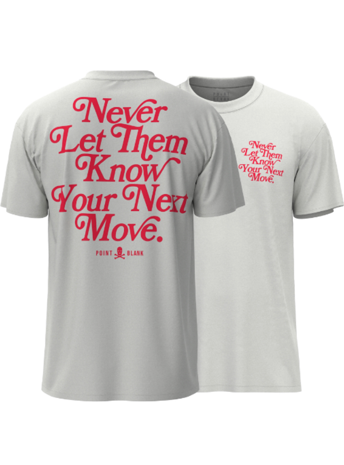 Point Blank T-Shirt - Never Let Them Know - White